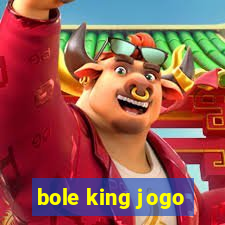 bole king jogo